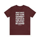 Acts 16:30 - 31 Scripture Tee | Faith & Salvation Message - Encore2woMaroonS
