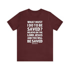 Acts 16:30 - 31 Scripture Tee | Faith & Salvation Message - Encore2woMaroonS