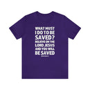 Acts 16:30 - 31 Scripture Tee | Faith & Salvation Message - Encore2woTeam PurpleS