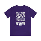 Acts 16:30 - 31 Scripture Tee | Faith & Salvation Message - Encore2woTeam PurpleS