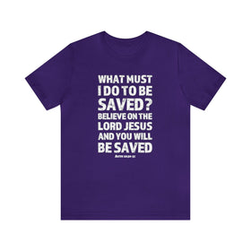 Acts 16:30 - 31 Scripture Tee | Faith & Salvation Message - Encore2woTeam PurpleS