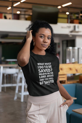 Acts 16:30 - 31 Scripture Tee | Faith & Salvation Message - Encore2woBlackS