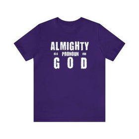 Almighty Is a Pronoun for God T-Shirt - Encore2woTeam PurpleS