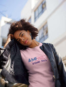 America Stand Tall Unisex T-Shirt - Encore2woPinkS
