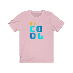 Be Cool Stylish Unisex Tee - Encore2woPinkS