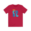 Be Cool Stylish Unisex Tee - Encore2woRedS
