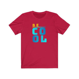 Be Cool Stylish Unisex Tee - Encore2woRedS
