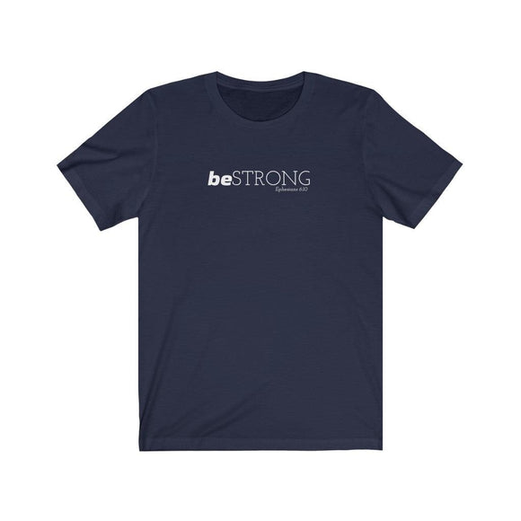 Be Strong Ephesians 6:10 Unisex T-Shirt - Encore2woNavyS