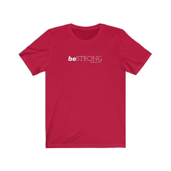 Be Strong Ephesians 6:10 Unisex T-Shirt - Encore2woRedS