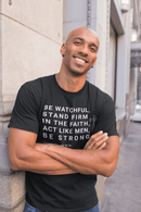 Be Watchful Stand Firm in the Faith Christian Scripture Tee - Encore2woBlackS