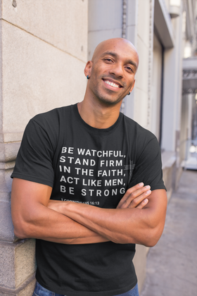 Be Watchful, Stand Firm in the Faith T-Shirt - I Corinthians 16:13 Inspirational Scripture Tee - Encore2woBlackS