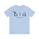 Big Love Minimalist Graphic Tee Unisex Inspirational Shirt - Encore2woPinkS