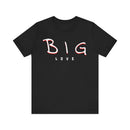 Big Love Minimalist Graphic Tee Unisex Inspirational Shirt - Encore2woPinkS