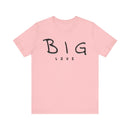 Big Love Minimalist Graphic Tee Unisex Inspirational Shirt - Encore2woPinkS