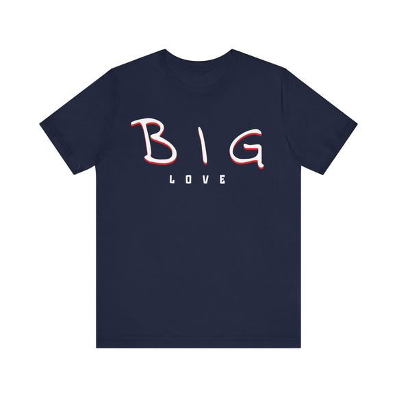 Big Love Minimalist Graphic Tee Unisex Inspirational Shirt - Encore2woPinkS