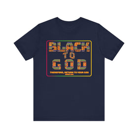 Black to God Faith T-Shirt for Juneteenth Black History Scripture Message Tee - Encore2woNavyS