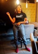Bold 'And?' Statement Unisex T-Shirt - Encore2woBlackS