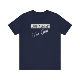 Brooklyn For God Unisex Jersey Tee Christian NYC Graphic Shirt - Encore2woNavyS