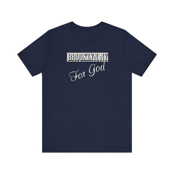 Brooklyn For God Unisex Jersey Tee Christian NYC Graphic Shirt - Encore2woNavyS