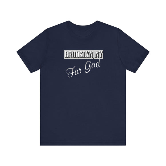 Brooklyn For God Unisex Jersey Tee Christian NYC Graphic Shirt - Encore2woNavyS