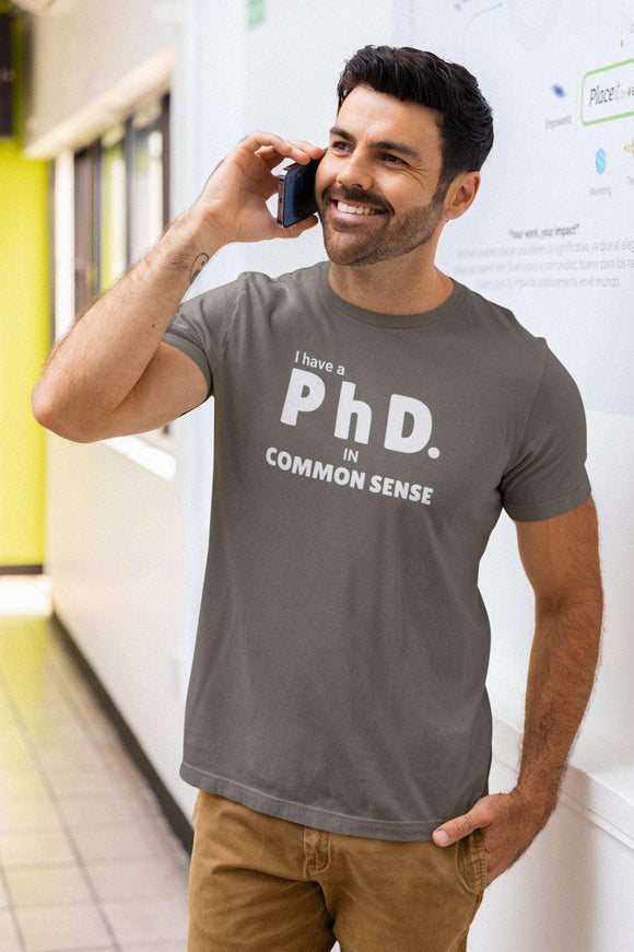 Common Sense PhD Tee Unisex Funny T-Shirt - Encore2woArmyS