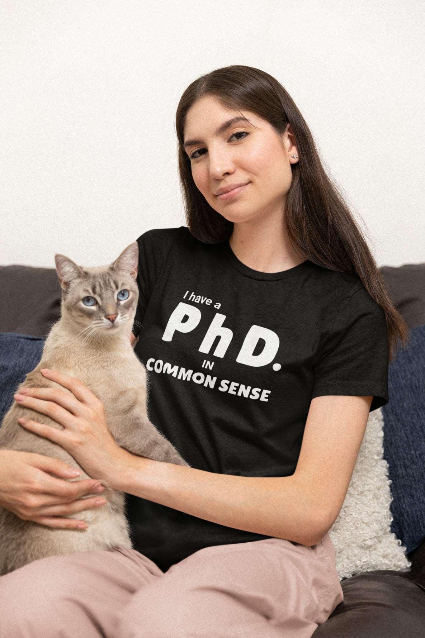 Common Sense PhD Tee Unisex Funny T - Shirt - Encore2woArmyS