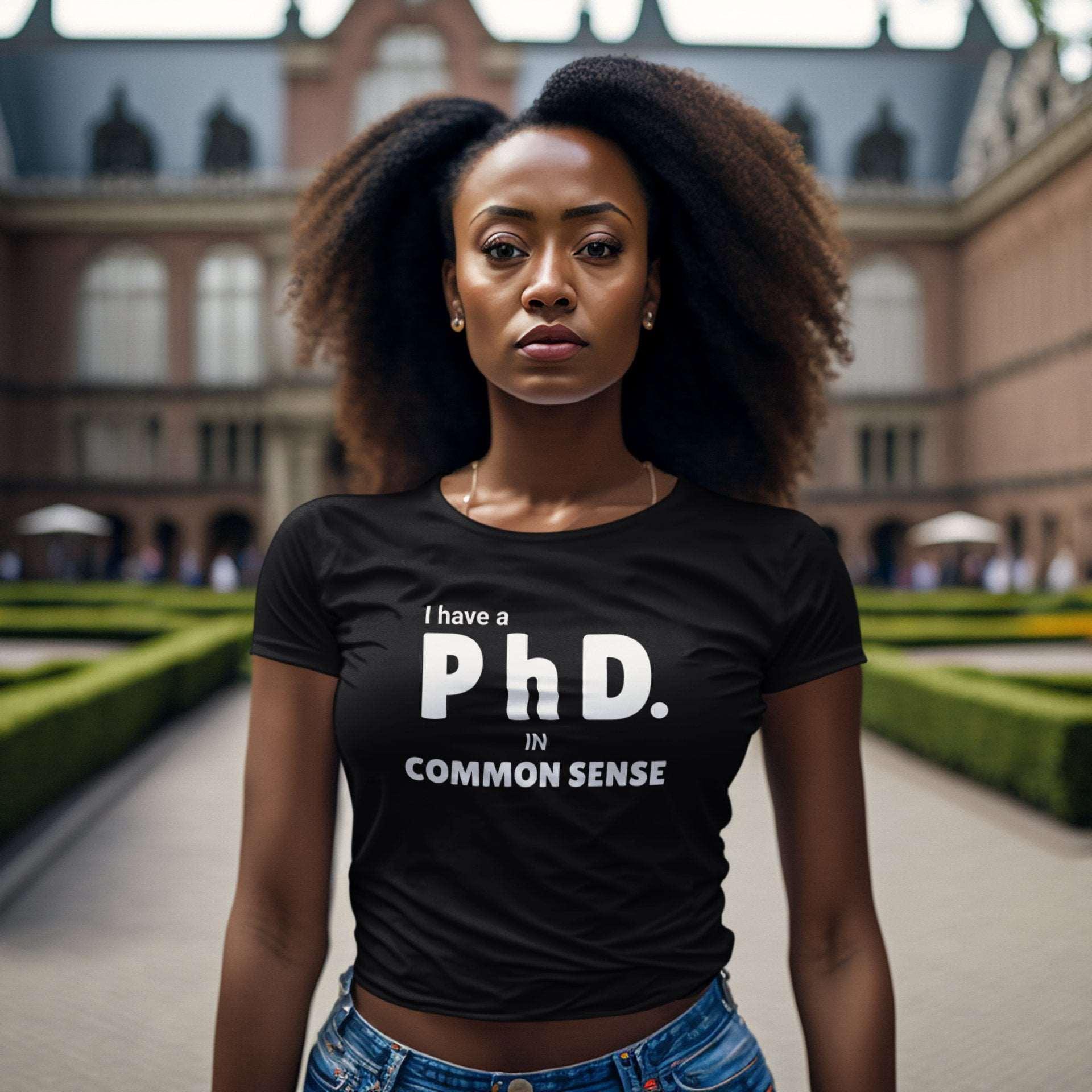 Common Sense PhD Tee Unisex Funny T - Shirt - Encore2woArmyS