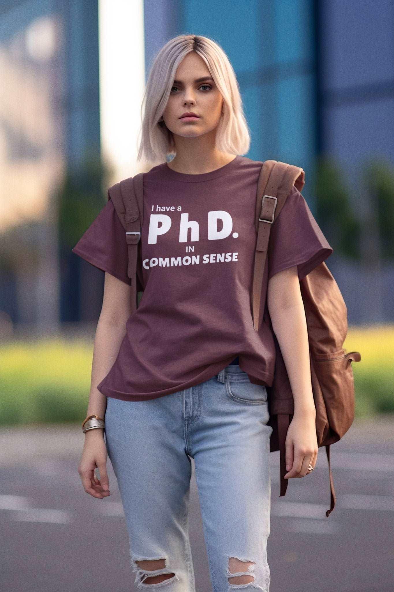 Common Sense PhD Tee Unisex Funny T - Shirt - Encore2woArmyS