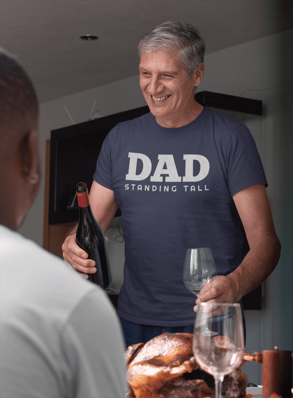 DAD Standing Tall T-Shirt | Dad Typography Tee Father's Day Gift - Encore2woNavyS