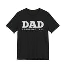 DAD Standing Tall T-Shirt | Dad Typography Tee Father's Day Gift - Encore2woMaroonS