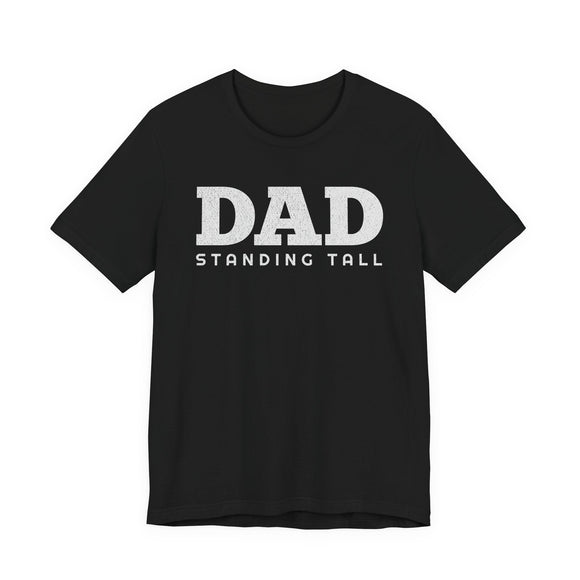 DAD Standing Tall T-Shirt | Dad Typography Tee Father's Day Gift - Encore2woMaroonS