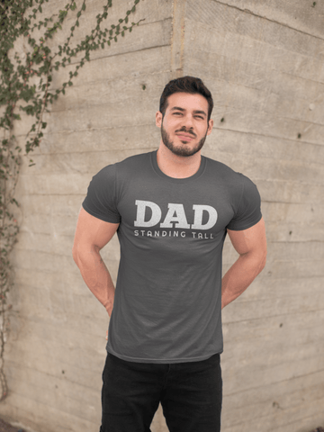 DAD Standing Tall T-Shirt | Dad Typography Tee Father's Day Gift - Encore2woAsphaltS