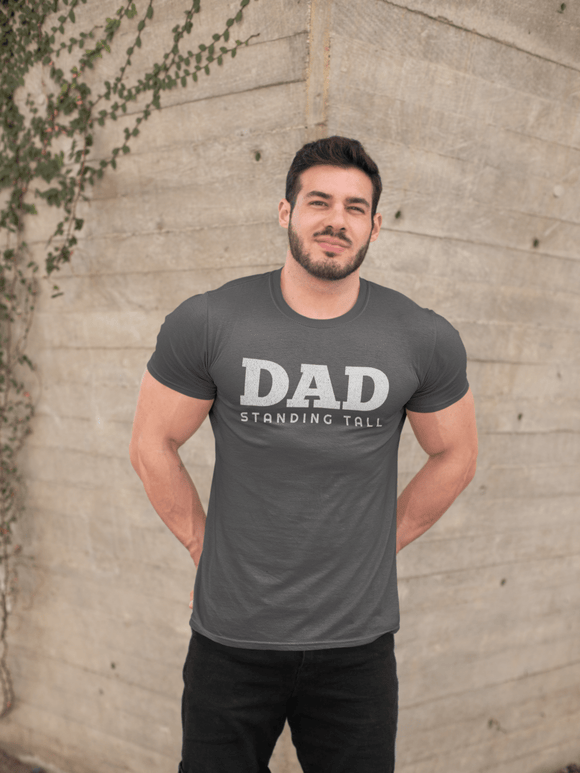 DAD Standing Tall T-Shirt | Dad Typography Tee Father's Day Gift - Encore2woAsphaltS
