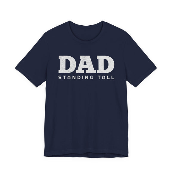 DAD Standing Tall T-Shirt | Dad Typography Tee Father's Day Gift - Encore2woMaroonS