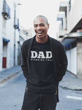 DAD Standing Tall T-Shirt | Dad Typography Tee Father's Day Gift - Encore2woBlackS