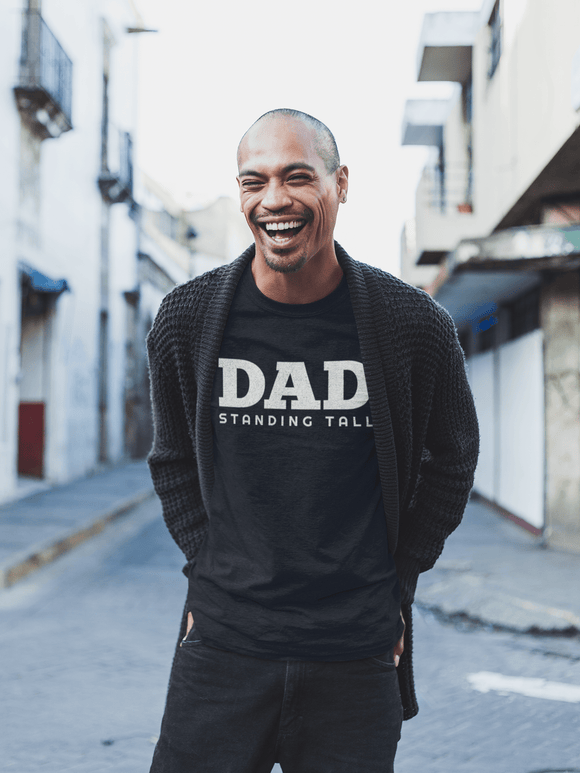 DAD Standing Tall T-Shirt | Dad Typography Tee Father's Day Gift - Encore2woBlackS