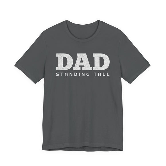 DAD Standing Tall T-Shirt | Dad Typography Tee Father's Day Gift - Encore2woMaroonS