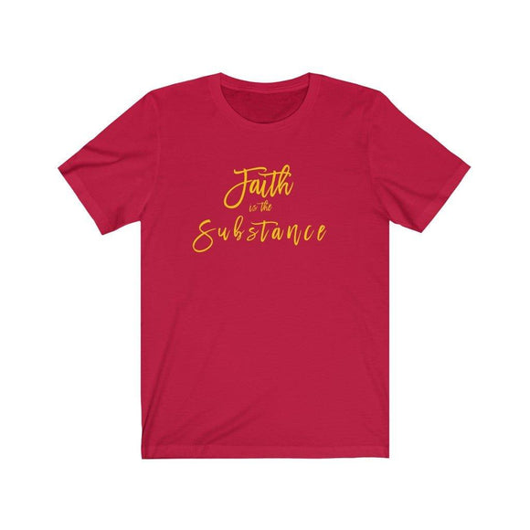 Faith is the Substance Unisex Short Sleeve Tee - Encore2woRedS