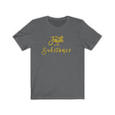 Faith is the Substance Unisex Short Sleeve Tee - Encore2woAsphaltS