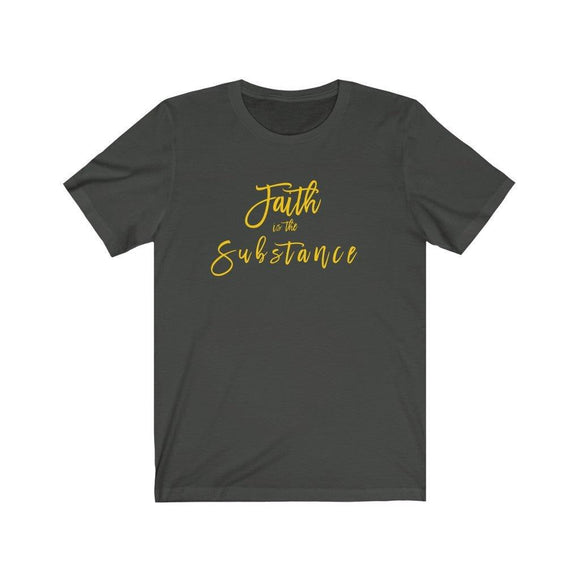 Faith is the Substance Unisex Short Sleeve Tee - Encore2woDark GreyS