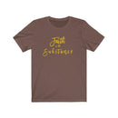 Faith is the Substance Unisex Short Sleeve Tee - Encore2woBrownS