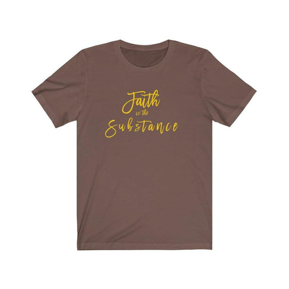 Faith is the Substance Unisex Short Sleeve Tee - Encore2woBrownS