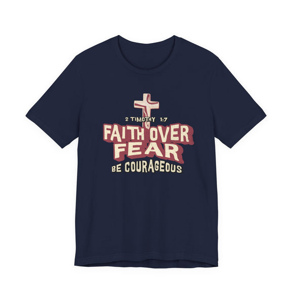 Faith Over Fear Be Courageous Christian Graphic Tee Inspirational Shirt - Encore2woMaroonS