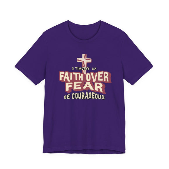 Faith Over Fear Be Courageous Christian Graphic Tee Inspirational Shirt - Encore2woMaroonS