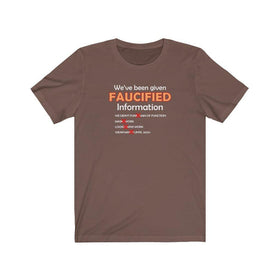 Faucified Information Unisex T-Shirt - Encore2woBrownL