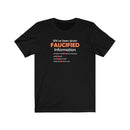 Faucified Information Unisex T-Shirt - Encore2woBlackS
