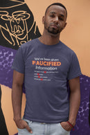 Faucified Information Unisex T-Shirt - Encore2woBrownL