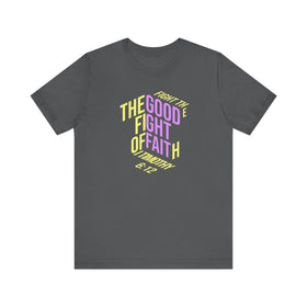 Fight the Good Fight of Faith 1 Timothy 6:12 Christian Graphic Tee - Encore2woBlackS