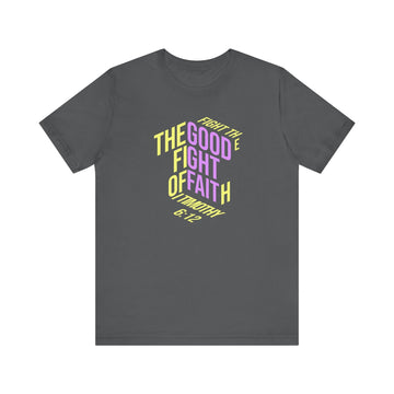 Fight the Good Fight of Faith 1 Timothy 6:12 Christian Graphic Tee - Encore2woBlackS