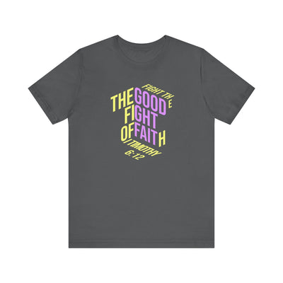 Fight the Good Fight of Faith 1 Timothy 6:12 Christian Graphic Tee - Encore2woBlackS